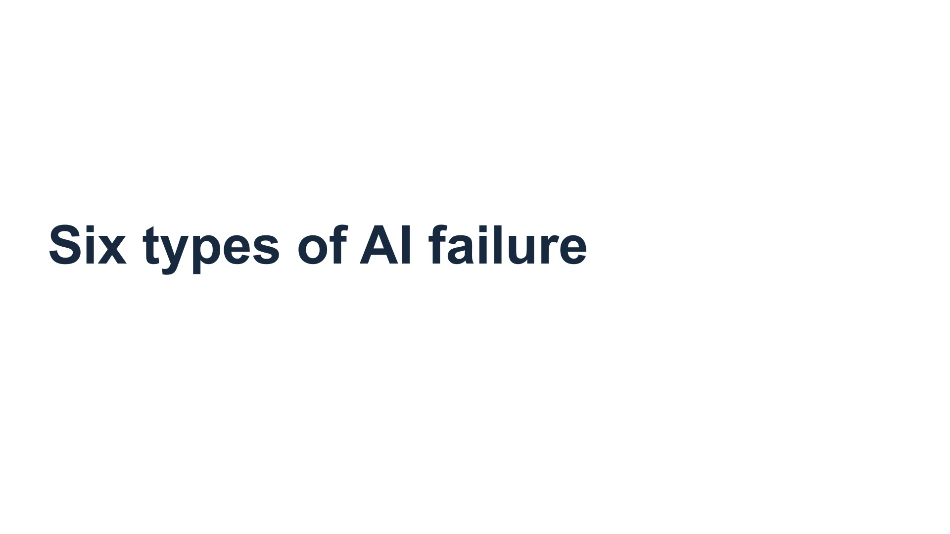 Slide 3: Six types of AI failure