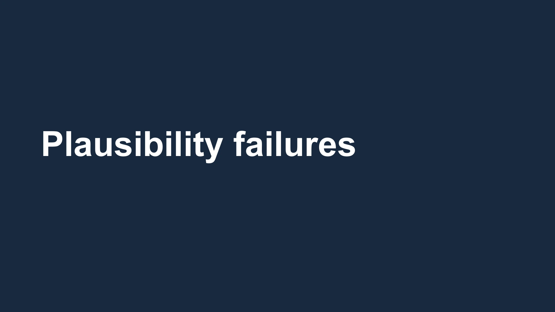 Slide 21: Plausibility failures